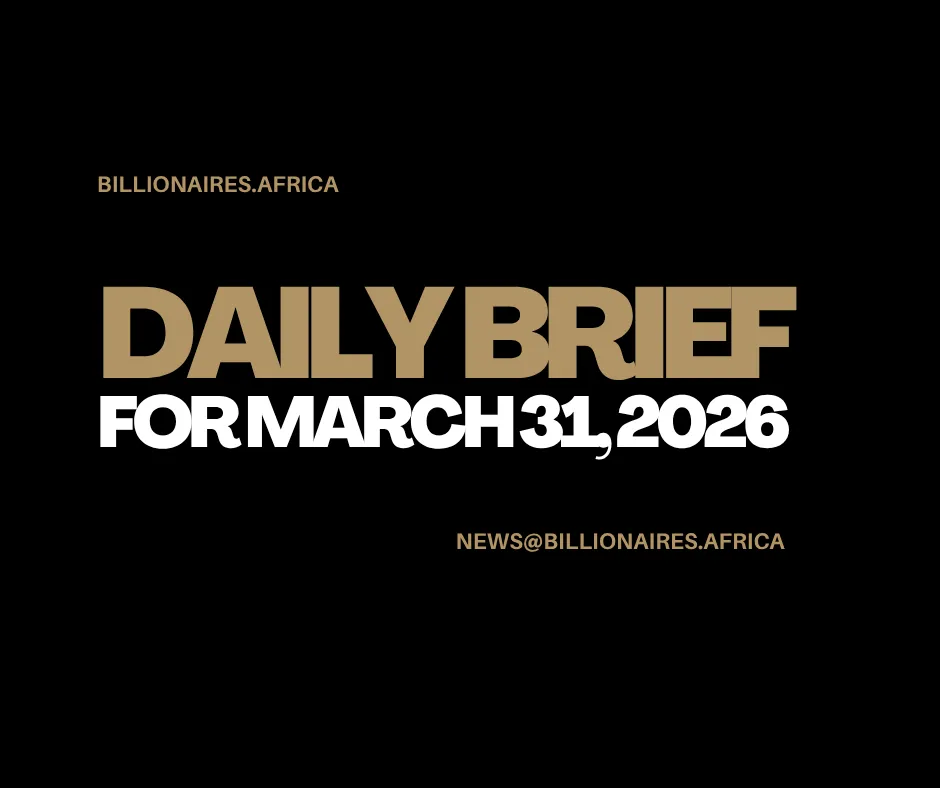 African Wealth Briefing — Tue., March 31, 2026